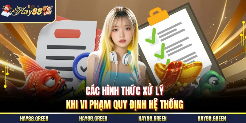 Các hình thức xử lý khi vi phạm quy định hệ thống