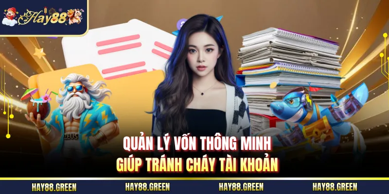 Quản lý vốn thông minh giúp tránh cháy tài khoản