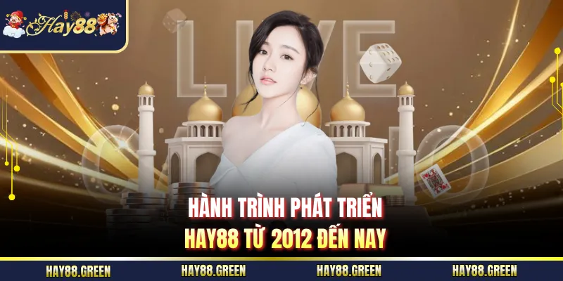 Hành trình phát triển HAY88 từ 2012 đến nay