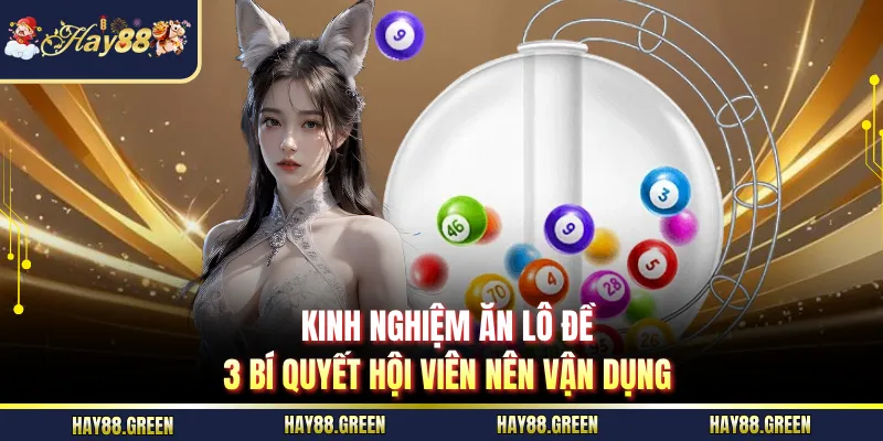 Kinh nghiệm ăn lô đề