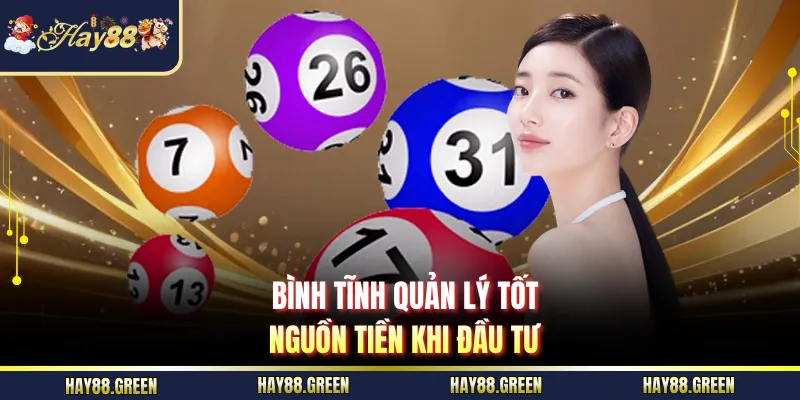 Bình tĩnh quản lý tốt nguồn tiền khi đầu tư