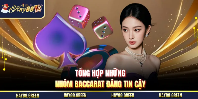 Tổng hợp những nhóm Baccarat đáng tin cậy