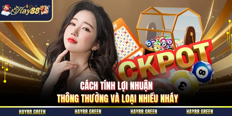 Cách tính lợi nhuận thông thường và loại nhiều nháy