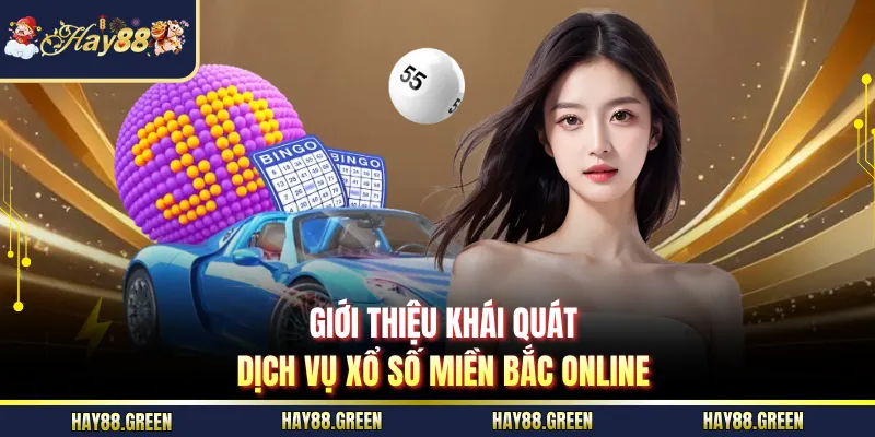 Giới thiệu khái quát dịch vụ xổ số miền Bắc online